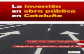 LA INVERSIÓN EN OBRA PÚBLICA EN CATALUÑA La …files.convivenciacivica.org/La inversion en obra publica en... · LA INVERSIÓN EN OBRA PÚBLICA EN CATALUÑA PAG. 3 El gobierno