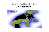 La Mafia de La Habana - luisgrave.comluisgrave.com/sitebuildercontent/sitebuilderfiles/la_mafia_de_la... · La historia de la cosa nostra cubana está llena de episodios dignos de