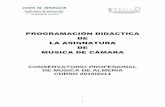 M SICA DE C MARA Prog 10-11šSICA-… · CONSEJERÍA DE EDUCACIÓN Real Conservatorio Profesional de Música de Almería 2 PROGRAMACIÓN DIDÁCTICA DE LA ASIGNATURA DE MÚSICA DE