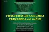 FRACTURAS DE COLUMNA VERTEBRAL - mic.com.mx · III.-Desplazamiento con un cambio anterior ... Fracturas de Columna Toracolumbar ... Curva mas de 45 a 50° estabilizacion. 5/4/2011.