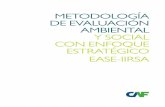 Metodología de evaluación aMbiental y Social con …publicaciones.caf.com/media/1242/metodologia_ease_iirsa.pdf · Componente socio-económico y cultural.....75 Fase 2 Actividad: