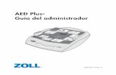 AED Plus Guía del administradorzoll-aed.es/wp-content/uploads/2014/12/9650-0301-10-SF_G.pdf · El desfibrilador externo ZOLL AED Plus debe ser utilizado por personal cualificado