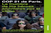 COP 21 de París. La Cumbre de los héroes anónimos …archivo-es.greenpeace.org/.../2015/Report/cambio-climatico/cop21.pdf · cambio climático que comenzaron hace ya dos décadas,