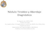 Nódulo Tiroideo y Abordaje Diagnóstico · palpable fue de 6.4% en mujeres y 1.5 % hombres ... y otros American Thyroid Association (ATA) ... en al menos 2 dimensiones o aumento
