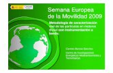 Semana Europea de la Movilidad 2009 - mapama.gob.es · Engine Exhaust particulate Sizer (EEPS). Me dida en tiempo real y continuo de las emisiones de partículas Solución: Esquema