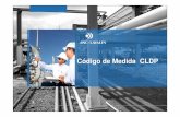 Código de Medida CLDP - Comisión de Regulación … de Consumidores industriales Estaciones de servicio automotor Estaciones de servicio de aviación Estaciones de servicio fluvial