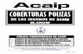 COBERTURAS POLIZAS - acaip.infoacaip.info/jaen/seguros_acaip_2008.pdf · profesionales derivados del ejercicio de ... unas lesiones irreversibles, ... Los accidentes que sufra el