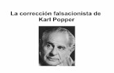 La corrección falsacionista de Karl Popper · vienés Karl Popper proponga que la ciencia no es -como se pensaba- inductiva, sino hipotético-deductiva. A su luz ...