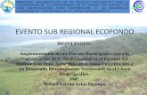 EVENTO SUB REGIONAL ECOFONDO - … · fedena 2009. proyecto: implementacion de un proceso participativo para la conservacion de la biodiversidad en el paramo del duende y su zona