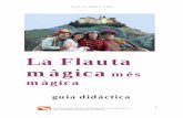 LA FLAUTA MAGICA - satescoles.cat · La flauta màgica, és a més una obra paradigmàtica d’aquest compositor tant per les circumstàncies de la seva creació com per els simbolismes