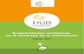 Vivero LEVY 01 - hubeducacion.com.ar · en la sociedad de la información Subjetividades mediáticas Caracterizar a los jóvenes ha sido y seguirá siendo una tarea (cuestionable