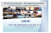 Curriculum Empresarial - isademexico.comisademexico.com/docs/curriculo_empresarial_capacitacion.pdf · Curriculum Empresarial Institucion capacitadora ISA DE MEXICO S.A DE C.V INGENIERIA