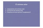 1.Componentes del sistema solar 2.Formación del …ute/sistema_solar.pdf · Componentes y distribución en el sistema solar Consiste de: • Sol • 8 planetas y sus satélites •