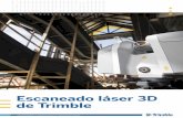 Escaneado láser 3D de Trimble - geosoluciones.cl · TRASRAD LA AERA E E SE TRABAA E EL D 3 Diseñado para sus proyectos más difíciles En Trimble, nos centramos constantemente en