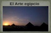 El Arte egipcio - guindo.pntic.mec.esguindo.pntic.mec.es/jferna56/Egipto.pdf · Cada una de ellas fue transportada de canteras próximas a la primera gran catarata, a unas 600 millas,