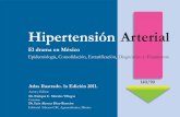 Hipertensión Arterial - cicags.com.mxcicags.com.mx/...arterial_el_drama_en_mexico_2011.pdf · Impacto a corto plazo en la Re-encuesta Nacional de HTA 2005.. Prevalencia en la Encuesta