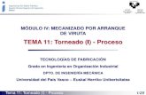 TEMA 11: Torneado (I) - Proceso - ehu.eus · Tema 11: Torneado (I) - Proceso 2/25 Contenidos 1. Introducción -Introducción a los procesos de arranque de viruta -Características