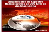 4G Americas - Adjudicación de espectro radioeléctrico … · 3 4G Americas - Adjudicación de espectro radioeléctrico en 700 MHz en América Latina – agosto de 2015 1. INTRODUCCIÓN: