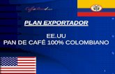 Presentación de PowerPoint - Syscomer · El objetivo principal del Plan Exportador es Desarrollar de forma agresivamente ... consumidores y en general de café lo que hace al PAN