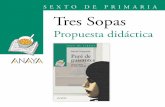 SEXTO DE PRIMARIA Tres Sopas - … · propugnado por Jardiel Poncela, Miguel Mihura, ... pensamientos del convaleciente. ... Una mosca sobrevuela las páginas de este libro, entra