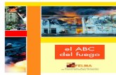 el ABC del fuego - aislar.comaislar.com/wp-content/uploads/2015/10/abc-fuego.pdf · el ABC del fuego Asociación de Fabricantes de Lanas Minerales Aislantes. ... la Clase E, en la