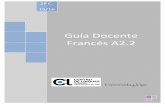 Guía Docente Francés A2 - cdl.uvigo.escdl.uvigo.es/media/documentos/Guia_docente_Frances_A2.2.pdf · Guía Docente: francés A2 4 articulado con claridad y con lentitud.