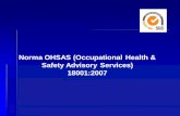 Norma OHSAS (Occupational Health & Safety Advisory ...gideca.net/files/Presentacion Norma OHSAS.pdf · OHSAS 18002: Guía para los Sistemas de Gestión de la Seguridad y Salud Ocupacional.