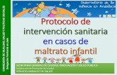 Presentación de PowerPoint - pediatrasandalucia.org · Hoja de detección y notificación SIMIA que se enviara al Servicio de Protección Menores Información a la U.T.S. Trabajo