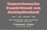 Experiencia Espiritual en Antigüedad · Experiencia Espiritual en Antigüedad 16 - 21 Abril ‘18 Actividades religiosas Religious Activities Trinidad, Cuba (fundado 1514)