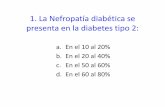 1. La Nefropatía diabética se presenta en la diabetes … · otras causas •Dialisis inicial ... Cilindros de globulos rojos uptodate 2016 ... hipotensión , hipoxia o alto riesgo