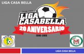 LIGA CASA BELLAligacasabella.com/norte/wp-content/uploads/2015/10/JUNTA...TORNEO DE COPA CASA BELLA 20 ANIVERSARIO DE FUTBOL 7 LIGA CASA BELLA 1. Invitación abierta a todos los equipos