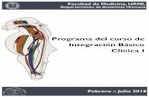Programa del curso de Integración Básico Clínica I · Febrero – Julio 2018 MISIÓN DE LA FACULTAD DE MEDICINA ... Dr. Fernando Esparza Lara ... Dr. Juan F. García Quintanilla