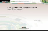 La política migratoria en Europa - foessa2014.es · contrasta con otras áreas de la construcción europea, como el comercio, la agricultura, las ... comunitarios dentro de las fronteras