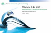 Módulo 4 de BET - docs.wbcsd.orgdocs.wbcsd.org/2017/02/bet/materials/WBCSD_BET_Main_Presentatio… · dirigió la estructura y desarrollo del contenido de BET. ... la relación entre