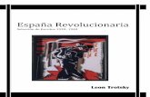 España Revolucionaria · España Revolucionaria Selección de Escritos 1930- 1940 Leon Trotsky. 2 LA REVOLUCIÓN ESPAÑOLA Y LA TÁCTICA DE LOS COMUNISTAS Prinkipo, 24 de enero de
