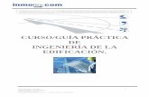 INGENIERÍA DE LA EDIFICACIÓN · 2017-09-28 · CURSO/GUÍA PRÁCTICA DE INGENIERÍA DE LA EDIFICACIÓN. ... Diseño de la cimentación en función del diseño. 2. ... Análisis