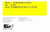EL DERECHO A LA ALIMENTACIÓN - cetim.ch · mencionar la edición original y de informar al CETIM. ... principalmente a las injusticias sociales, las exclusiones políticas y ...