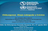 Chikungunya, una doble - vigisalud.gov.py · Consulta hasta los 3 meses de evolución. Evoluciona a Reumatismo inflamatorio crónico No toleró el metotrexate por reacción adversa