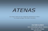 ATENAS - iesunivlaboral.educarex.es · ATENAS (La mayor parte de las imágenes pertenecen al libro: “La ciudad antigua” de Peter Connolly) CULTURA CLÁSICA I.E.S. Universidad