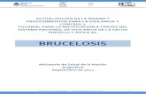 BRUCELOSIS- Actualización Normativa y Tutorial … · La brucelosis es una enfermedad zoonótica conocida desde hace más de ciento veinte años. ... EN FICHA AGRUPADA/NUMÉRICA;