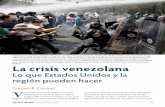 La crisis venezolana: Lo que Estados Unidos y la … · 2017-06-12 · La crisis venezolana Lo que Estados Unidos y la región pueden hacer ... ante Dios y ante la Patria que cumplirá