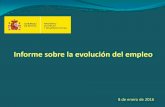Informe sobre la evolución del empleo · 2016-01-08 · Mariano Rajoy Brey. Congreso de los Diputados. Debate de investidura. 19 de diciembre de 2011 “Me propongo dedicar toda