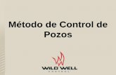 Metodo de Control de Pozos - wildwell.com · Método de Control de Pozos Objetivos de Aprendizaje • Aprenderán las técnicas de circulación de el pozo y como responder adecuadamente