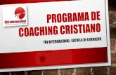 Programa de Coaching Cristiano - content.web … · VISIÓN “Transformar líderes a través de los Principios del Reino de Dios, equipando, empoderando y desatando su potencial
