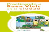 Practicando Buen Vivir en la ciudad - Espacio … · “Vivir Bien/Buen Vivir”-Filosofía, políticas, estrategias y experiencias regionales”-Convenio Andrés Bello, La Paz. 6
