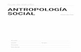 Guía de estudio ANTROPOLOGÍA SOCIAL - … · Que es la Somatología. 28.- Que es la Ontogenia. 29.-Que es la adaptación al medio ambiente. 30.- Menciona alguna s de las teorías