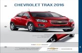 CHEVROLET TRAX 2016 - GM Accesorios · TRAX CHEVROLET TRAX 2016 Pequeña SUV que integra y combina confort, tecnología, espacio y funcionalidad. Compleméntala con Chevrolet Accesorios.
