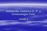 Desarrollo Histórico D. P. y Criminología Cont. · Estableció benignidad para los delitos privados aboliendo las leyes de Dracón, salvo en lo tocante al homicidio. Se reconoció