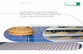 Industria panificadora Bandas transportadoras y de ... · Línea de pan plano • Divisora de masa • Cámara de prefermentación • Cámara de fermentación • Banda laminadora