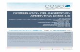 DISTRIBUCION DEL INGRESO EN ARGENTINA … · En este informe el análisis se centra en la evolución de la distribución del ingreso en Argentina entre los años 2003 y 2014 a partir